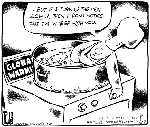 Toles Frog turn up the crazy heat slowly climate change 2009